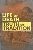 Life or Death Truth or Tradition