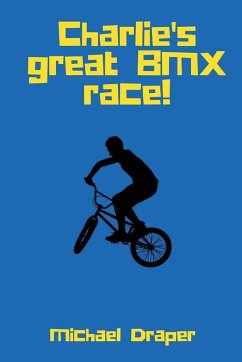 Charlie's Great BMX Race! - Draper, Michael