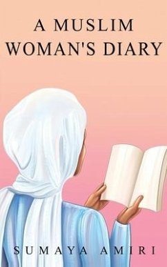 A Muslim Woman's Diary - Amiri, Sumaya
