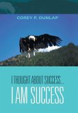 I Thought About Success...I Am Success