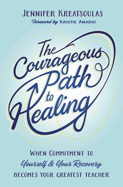 The Courageous Path to Healing - Kreatsoulas, Jennifer