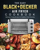 The Easy BLACK+DECKER Air Fryer Cookbook