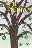 It's All Relatives: Before the war, during the war, after the war ... Three generations of one family's stories from Poland to Israel to A