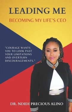 Leading Me: Becoming My Life's CEO - Alino, Ndidi Precious