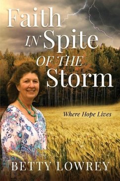 Faith In Spite of the Storm - Lowrey, Betty