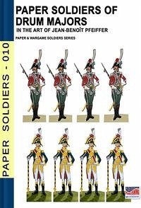 Paper soldiers of drum majors: In the art of Jean-Benoît Pfeiffer - Pfeiffer, Jean-Benoît