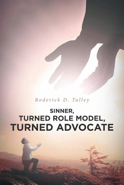 Sinner, Turned Role Model, Turned Advocate - Talley, Roderick D.
