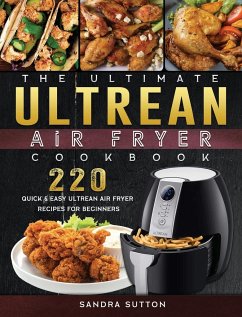 The Ultimate Ultrean Air Fryer Cookbook - Sutton, Sandra
