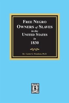 Free Negro Owners of Slaves in the United States in 1830 - Woodson, Carter G