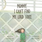 Mummy, I Can't Find My Loud Voice