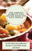 The Vibrant Diabetic Diet Recipe Book for Busy People