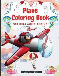 Plane Coloring Book for Kids Aged 3 and UP - Kent, Anastasia