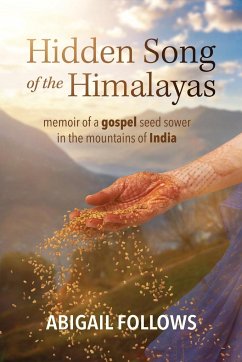 Hidden Song of the Himalayas - Follows, Abigail
