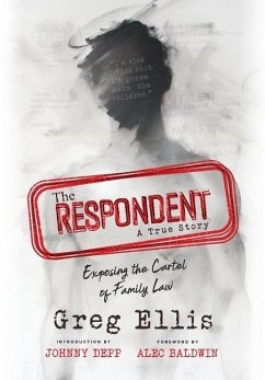 The Respondent: Exposing the Cartel of Family Law - Ellis, Greg