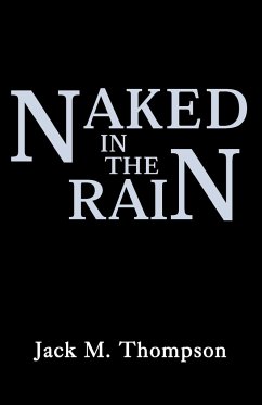 Naked in the Rain - Thompson, Jack M.