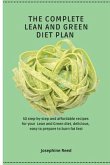 The Complete Lean and Green Diet Plan: 50 step-by-step and affordable recipes for your Lean and Green diet, delicious, easy to prepare to burn fat fas