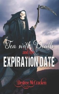 Tea With Death and the Expiration Date - McCracken, Desiree