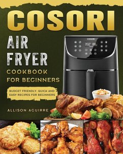 Cosori Air Fryer Cookbook For Beginners - Aguirre, Allison