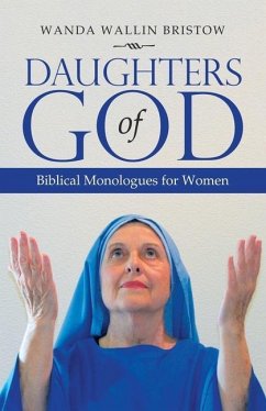 Daughters of God: Biblical Monologues for Women - Bristow, Wanda Wallin
