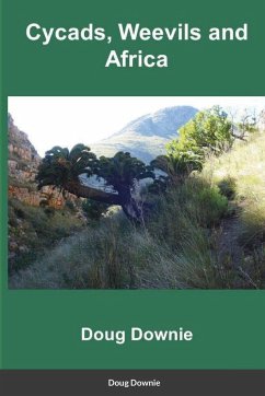 Cycads, Weevils, and Africa - Downie, Doug