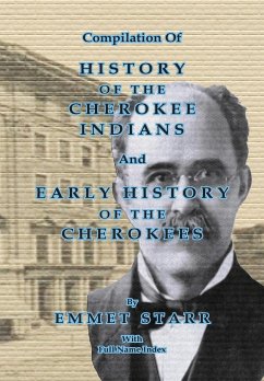 Compilation of History of the Cherokee Indians and Early History of the Cherokees by Emmet Starr - Starr, Emmet