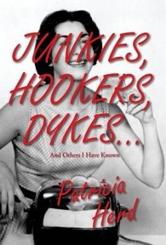 Junkies, Hookers, Dykes...And Others I Have Known - Herd, Patricia