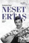 Türkünün Ötesi Neset Ertas