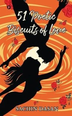 51 Poetic Biscuits of Love - Sachin Dasan