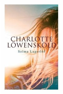 Charlotte Löwensköld - Lagerlöf, Selma; Howard, Velma Swanston