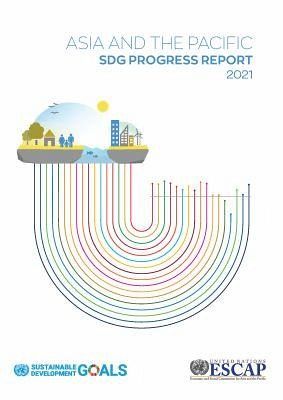 Asia and the Pacific Sdg Progress Report 2021