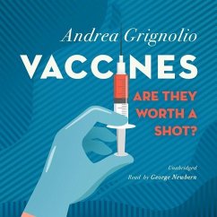 Vaccines: Are They Worth a Shot? Lib/E - Grignolio, Andrea