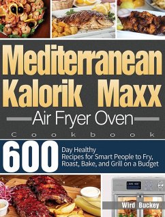 Mediterranean Kalorik Maxx Air Fryer Oven Cookbook - Buckey, Wird