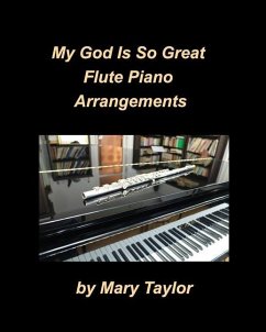 My God Is So Great Flute Piano Arrangements - Taylor, Mary