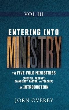 Entering Into Ministry Vol III - Overby, Jorn