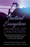 Tactical Evangelism: Aromatic Joy of Salvation: Divine Encounter with the Supreme Controller and the Love Affair