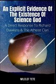 An Explicit Evidence of the Existence of Science God: A Direct Response To Richard Dawkins And The Atheist Clan