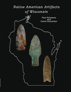 Native American Artifacts of Wisconsin - Schanen, Paul; Hunzicker, David