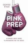 Pink Prep: A Woman's Best Guide to Preparing for the Worst