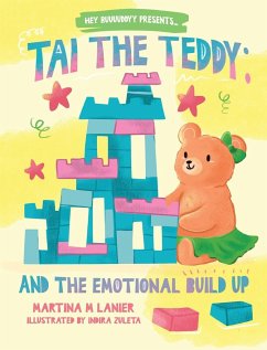 Tai the Teddy and The Emotional Buildup - Lanier, Martina M.