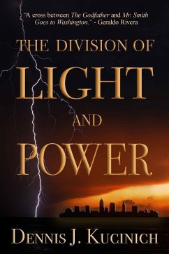 THE DIVISION OF LIGHT AND POWER - Kucinich, Dennis