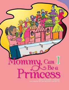 Cover Mommy, Can I Be a Princess?