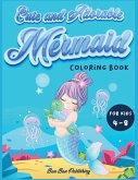 Cute and Adorable Mermaid Coloring Book for kids 4-8