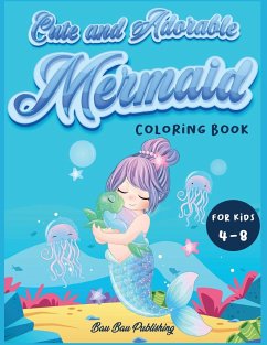 Cute and Adorable Mermaid Coloring Book for kids 4-8 - Publishing, Bau Bau