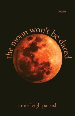 the moon won't be dared - Parrish, Anne Leigh