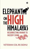 Elephant on the High Himalayas: Resurrecting Bharat to Faceoff China