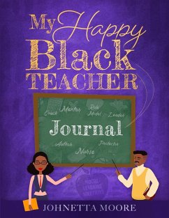 My Happy Black Teacher Journal - Moore, Johnetta