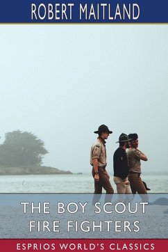 The Boy Scout Fire Fighters (Esprios Classics) - Maitland, Robert