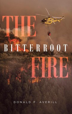 The Bitterroot Fire - Averill, Donald F.