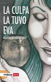 La culpa la tuvo Eva La culpa la tuvo Eva