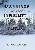 Marriage from Adultery and Infidelity to Love and Hope for the Future